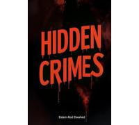 Hidden Crimes: 100 True Stories of Murders Buried in Secrets