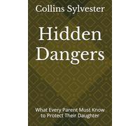 Hidden Dangers: What Every Parent Must Know to Protect Their Daughter