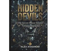 Hidden Devils: The Secret Power Behind Crypto Markets