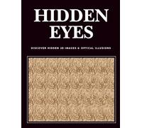 Hidden Eyes 3D Stereogram Puzzle Book: Hidden Images, Optical Illusions & Eye Training