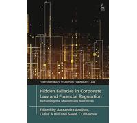 Hidden Fallacies in Corporate Law and Financial Regulation: Reframing the Mainstream Narratives