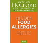 Hidden Food Allergies: Is what you eat making you ill?