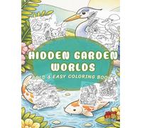 Hidden Garden Worlds: Bold & Easy Coloring Book: Hidden Garden Worlds: Bold and Easy Coloring Book for Adults & Relaxation