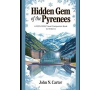 Hidden Gem of the Pyrenees: A 2025-2026 Travel Companion Book to Andorra