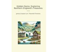 Hidden Gems: Exploring Northern England's Treasures