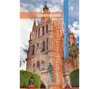 Hidden Gems of Guanajuato: Panache Guanajuato