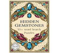Hidden Gemstones Word Search Book: Large Edition 50+ Relaxing Puzzles Featuring Crystals, Minerals, and Gem Names | Easy-to-Read Print | Great for Adults and Teens