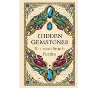 Hidden Gemstones Word Search Puzzles: With Easy to Read Print about Gemstones, Crystals and More | 6x9 inches | 50+ Puzzles...companion for Vacations, Holiday and Leisure Times