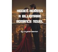 Hidden Heiress: A Billionaire Romance Novel