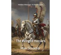 Hidden Histories: A Visual Guide: The Winged Hussars