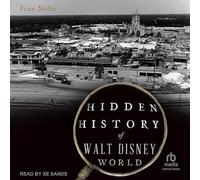 Hidden History of Walt Disney World