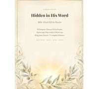 Hidden in His Word: Large Print Bible Word Fill-In Puzzles: 83 Scripture-Themed Fill-In Puzzles for Adults & Seniors | Extra-Large Print Grids & Word ... | King James Version with Complete Solutions