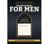 Hidden in His Word: Large Print Prayer Journal for Men: A Full Year of KJV Scripture, Guided Prompts & Weekly Reflection | 52 Weeks of Prayer, Gratitude & Answered-Prayer Pages