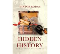 Hidden in History: True Stories of Remarkable Lives and Events