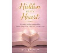 Hidden In My Heart: A Psalm 119 Devotional for Women Seeking Healing and Revival