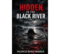 HIDDEN IN THE BLACK RIVER