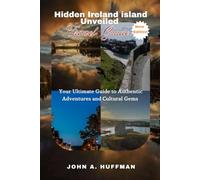 Hidden Ireland island Unveiled travel guide: Your Ultimate Guide to Authentic Adventures and Cultural Gem