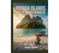 Hidden Islands You’ve Never Heard Of: 2025 Guide to Secluded Paradise Escapes Worldwide