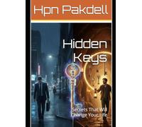 Hidden Keys: Secrets That Will Change Your Life