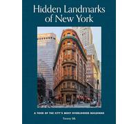 Hidden Landmarks of New York: A Tour of the City's Most Overlooked Buildings