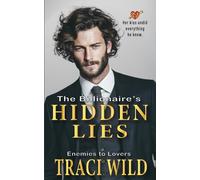 Hidden Lies: Billionaire’s Romance, Enemies to Lovers, Fake Engagement, Forced Proximity, Off-limits