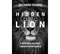 Hidden Lion: A fearless journey toward inner peace