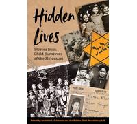 Hidden Lives: Stories from Child Survivors of the Holocaust