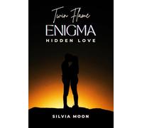 HIDDEN LOVE: The Twin Flame Enigma