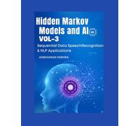 Hidden Markov Models and AI Sequential Data, Speech Recognition & NLP Applications VOL-3
