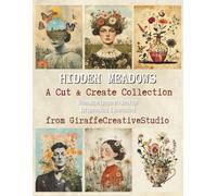 Hidden Meadows Collage Book: Whimsical Floral and Nature-Themed Background Papers for Junk Journals, Scrapbooking, and Mixed Media Art: 60+ cozy ... birds, and whimsical natural textures