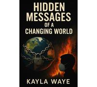 Hidden Messages Of A Changing World