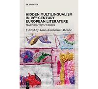 Hidden Multilingualism in 19th-century European Literature: Traditions, Texts, Theories