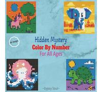 Hidden Mystery Kids Color by Number Coloring Book: A Magical Coloring Adventure Where Every Number Reveals a Secret! |8.5inx8.5in with over 40 different Hidden Animals to color and reveal.