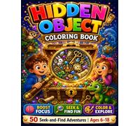 Hidden Object Coloring Book: 1000+ Secrets to Discover & Color: 50 Seek-and-Find Adventure Scenes for Kids, Teens & Adults | Improve Focus, ... | The Ultimate Screen-Free Puzzle Challenge