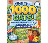 Hidden Object Search Book for Kids Ages 3+ - Find the 1000 Cats! - Hard Edition Visual Search: Detailed Hidden Picture Discovery Book Designed to ... Attention to Detail, and Visual Concentration