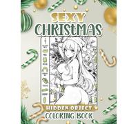 Hidden Object Sexy Christmas Coloring Book: A Festive and Flirtatious Holiday Coloring Adventure