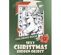 Hidden Object Sexy Christmas Coloring Book: A Festive and Flirtatious Holiday Coloring Adventure