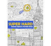 Hidden Object Super Hard Picture Book: A Difficult Hidden Object Puzzle Scene with Coloring Pages, Fun Activity Challenge for All Ages to Boost Focus and Relax