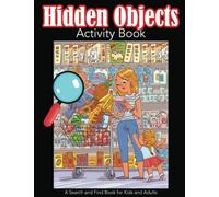 Hidden Objects Activity Book: A Search and Find Book for Kids and Adults
