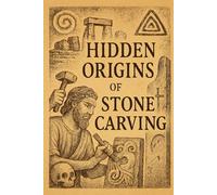 Hidden Origins of Stone Carving