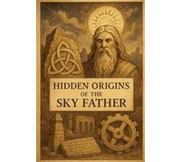 Hidden Origins of the Sky Father