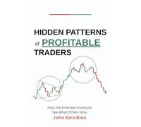 Hidden Patterns of Profitable Traders: How the Smartest Investors See What Others Miss
