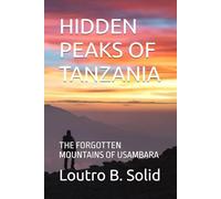 HIDDEN PEAKS OF TANZANIA: THE FORGOTTEN MOUNTAINS OF USAMBARA