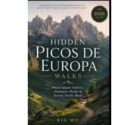 Hidden Picos de Europa Walks: Where Quiet Valleys, Dramatic Peaks & Scenic Trails Meet