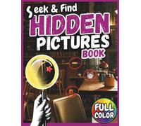 Hidden Pictures Book for Adults: 32 Challenging Full-Color Seek & Find Puzzles with 384 Hidden Objects (Solutions Included)