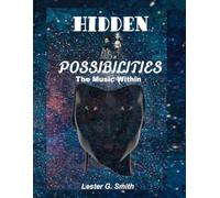 Hidden Possibilities: The Music Within