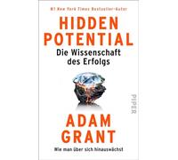 Hidden Potential - Die Wissenschaft des Erfolgs: Wie man über sich hinauswächst