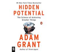 Hidden Potential: The Science of Achieving Greater Things