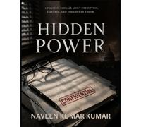 Hidden Power: “A Political Thriller About Government Corruption, Secret Systems, and the Fight for Contro