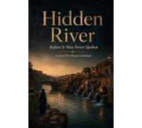 Hidden River: Before It Was Never Spoken